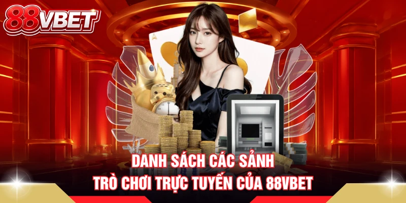Danh sách các sảnh trò chơi trực tuyến của 88VBET