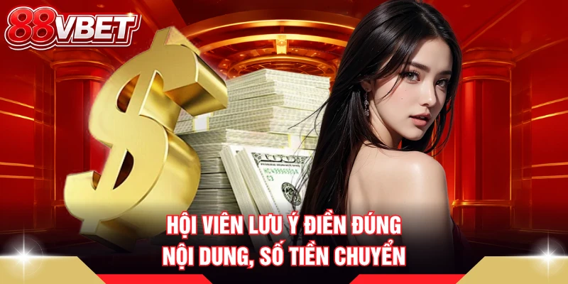 Hội viên lưu ý điền đúng nội dung, số tiền chuyển