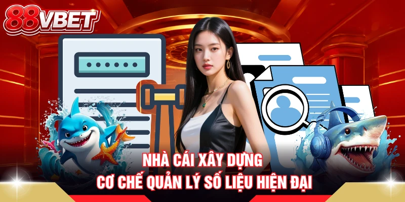Nhà cái xây dựng cơ chế quản lý số liệu hiện đại
