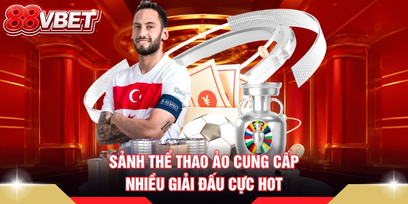 Sảnh thể thao ảo cung cấp nhiều giải đấu cực hot